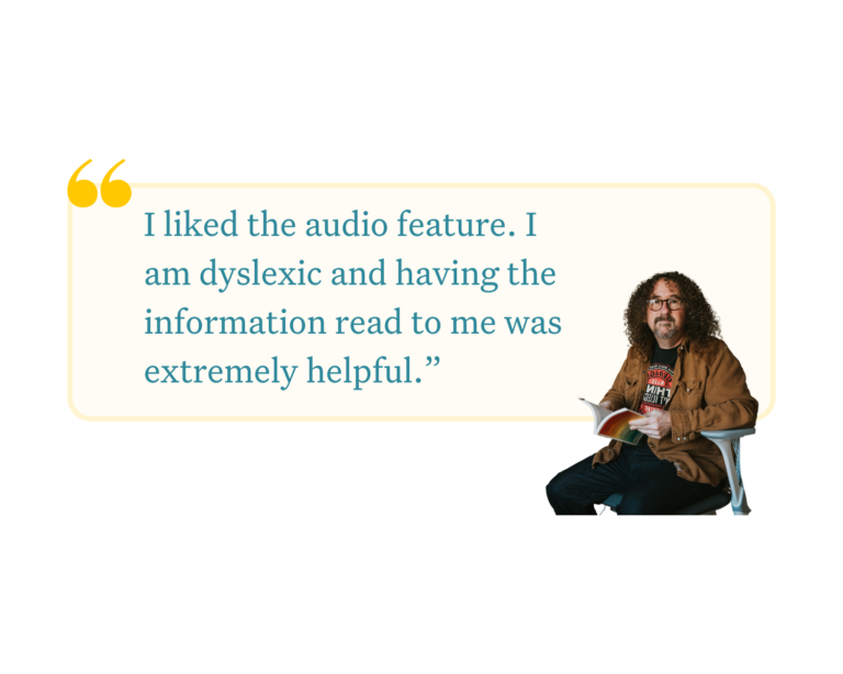 I liked the audio feature. I am dyslexic and having the information read to me was extremely helpful.